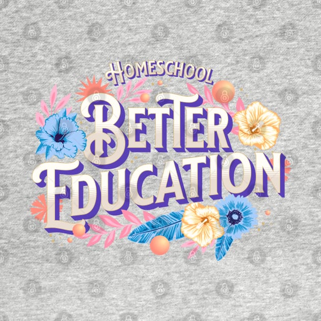 Homeschool - Better Education by BeeDesignzzz